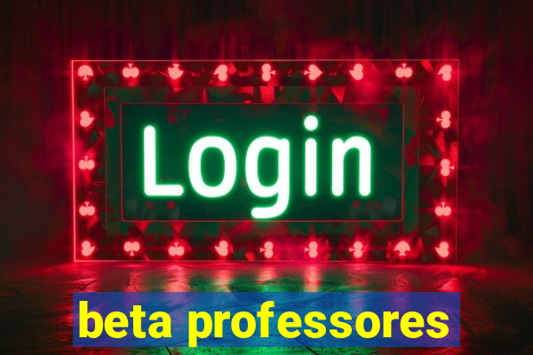 beta professores